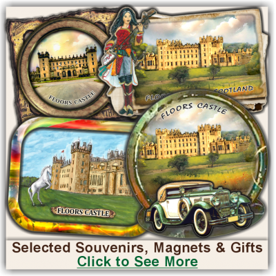 Floors Castle Selected Souvenirs, Magnets, Gifts Floors Castle Selected Souvenirs, Magnets, Gifts